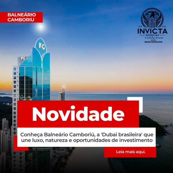 Conhea Balnerio Cambori, a \'Dubai brasileira\' que une luxo, natureza e oportunidades de investimento
